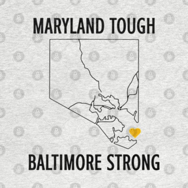 Maryland Tough Baltimore Strong by JanaeLarson